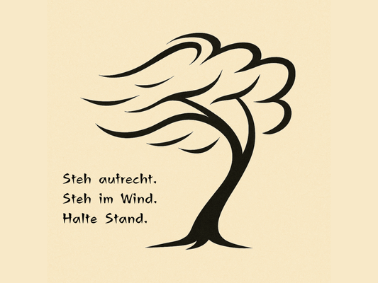 Minimalistische Illustration eines Baumes im Wind mit dem Text „Steh aufrecht. Steh im Wind. Halte Stand.“